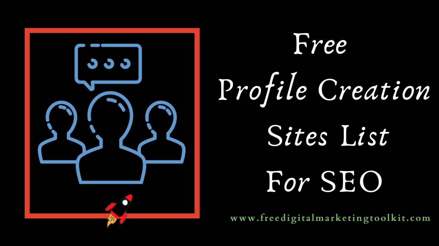 Free Profile Creation Sites List 2024, Dofollow, High DA & PR