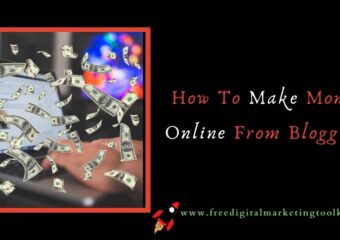 How to Make Money Online From Blogging?