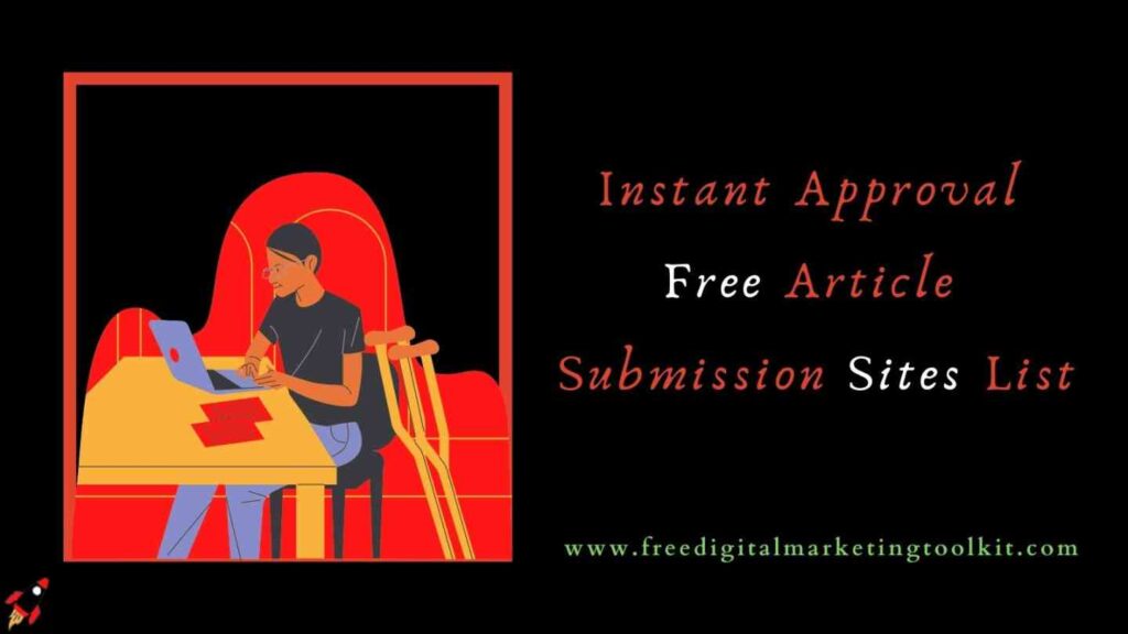 Instant Approval Free Article Submission Sites List