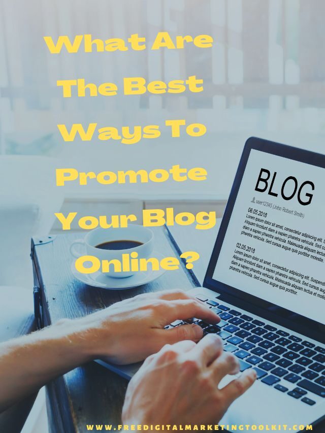 What Are The Best Ways To Promote Your Blog Online?