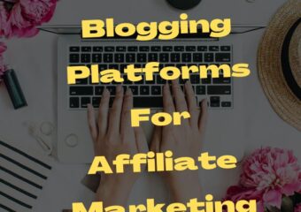 Top 10 Free Blogging Platforms For Affiliate Marketing