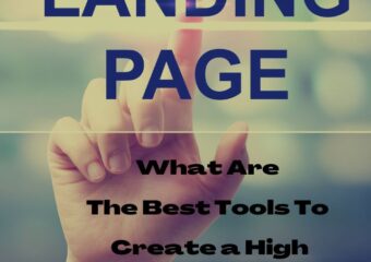 What Are The Best Tools To Create a High Converting Landing Page?