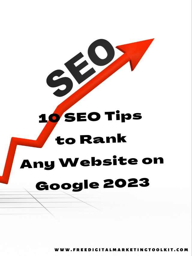 10 SEO Tips to Rank Any Website on Google 2023